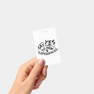Badge Dis Oui Aux Nouvelles Expériences (Texte Noir)