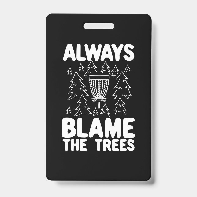 Badge Disc Golf Toujours Blâmer Les Arbres (Avant)