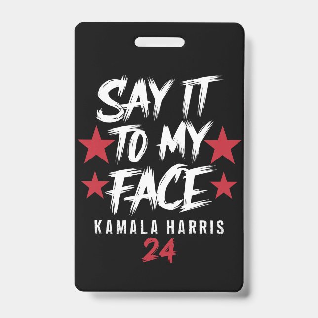 Badge Dites-Le À Mon Visage Kamala Harris (Avant)