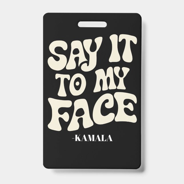 Badge Dites-le moi en face Kamala Harris 2024 Débat (Avant)