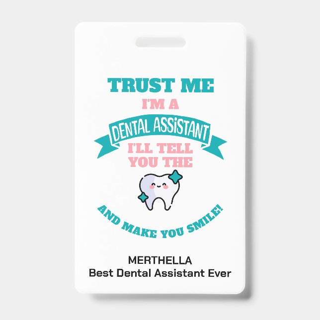 Badge Drole DENTISTE ASSISTANTE Vous Dire La Vérité Nom (Avant)