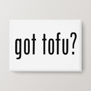Badge Du Tofu ? Protéine Végétarienne Végane !