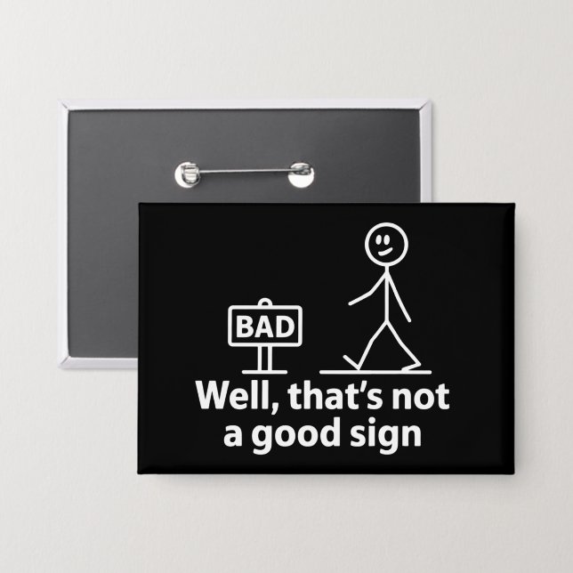 Badge Eh bien, ce n'est pas bon signe Mème drôle (Recto/Verso)