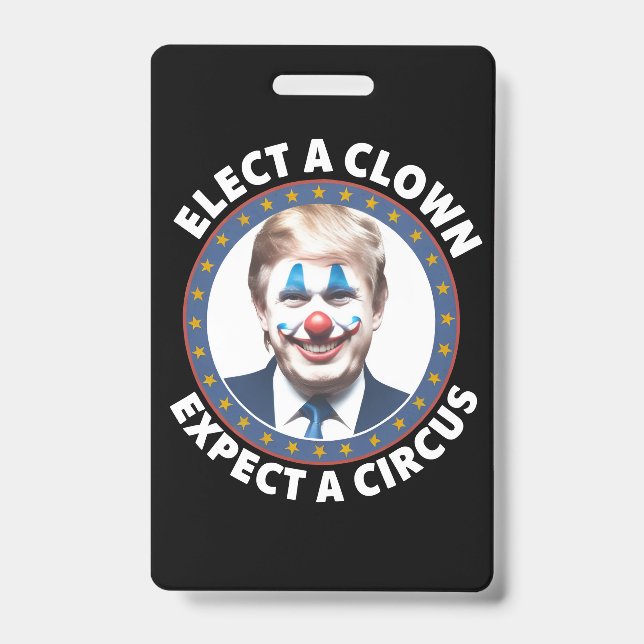 Badge Élire un clown, s'attendre à un cirque drôle polit (Avant)