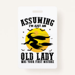 Badge En Supposant Que Je Ne Suis Qu'Une Vielle Dame Éta