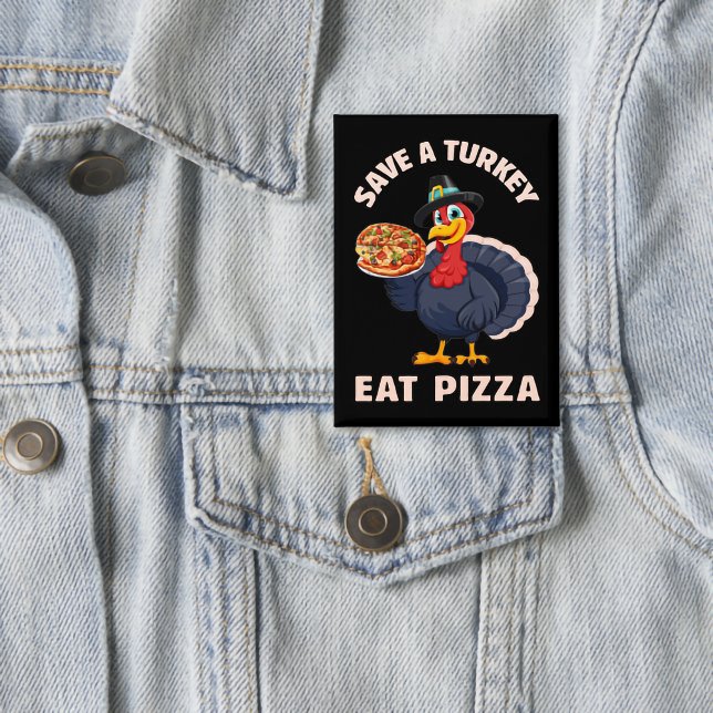 Badge Épargnez une dinde, mangez une pizza drôle de Than (Créateur téléchargé)