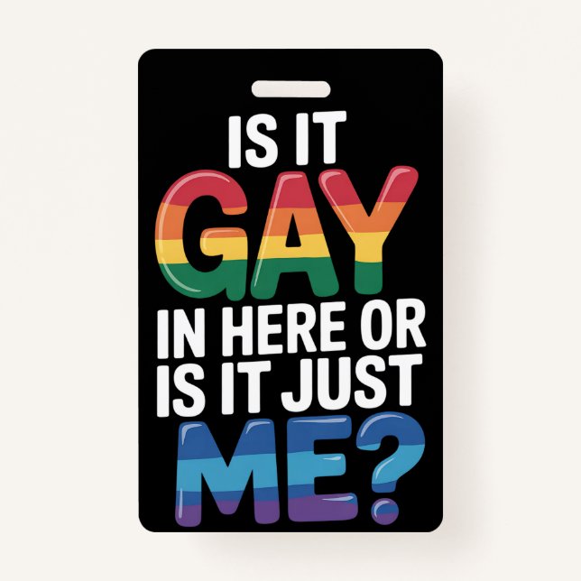Badge Est-Ce Gay Dans Ici Ou Est-Ce Juste Moi Drôle LGBT (Devant)