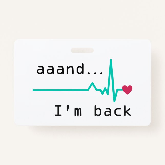 Badge Et je suis de retour, Heart Attack Survivor Busine (Devant)
