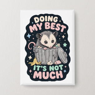 Badge Faire de mon mieux humour opossum