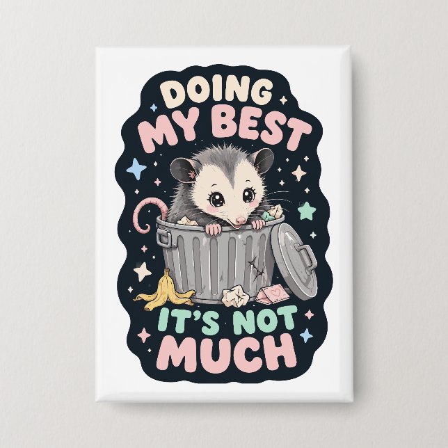 Badge Faire de mon mieux humour opossum (Recto)