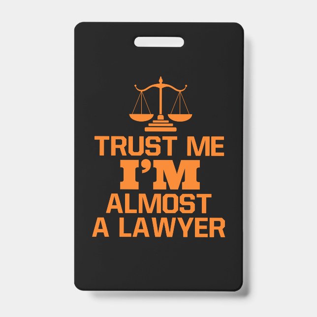 Badge Fais-moi confiance, je suis presque un avocat (Avant)