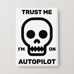Badge Faites-moi confiance - Je suis en mode pilote auto