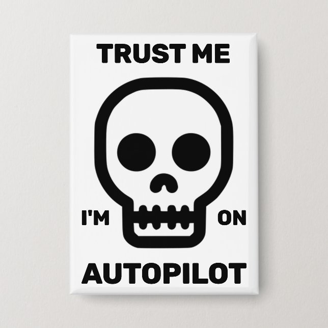 Badge Faites-moi confiance - Je suis en mode pilote auto (Recto)