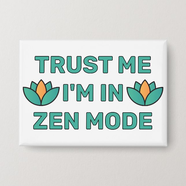 Badge Faites-moi confiance - Je suis en mode Zen™  Bouto (Recto)