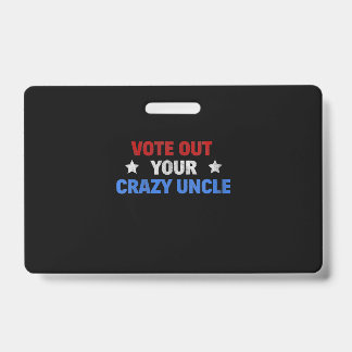 Badge Femmes drôle votez pour sortir votre oncle fou Tru