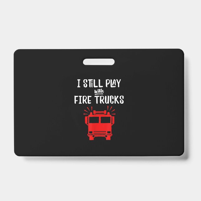 Badge Funny Firefighter | Je Joue Toujours Avec Des Cami (Avant)