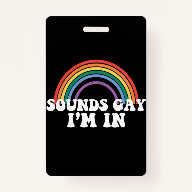 Badge Gay pride LGBT Sounds Gay I'm In Rainbow Gay (Devant)
