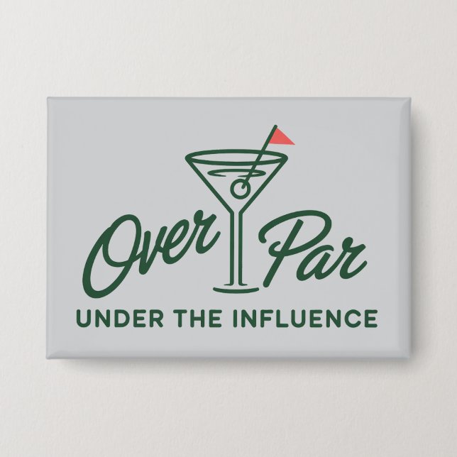 Badge Golfing Gift Over Par And Under The Influence Golf (Recto)