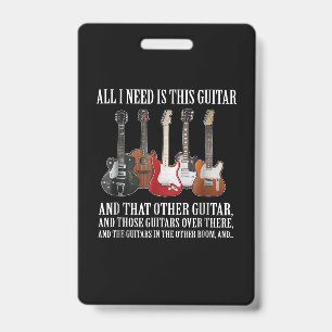 Badge Guitare   Tout ce dont j'ai besoin est cette guita