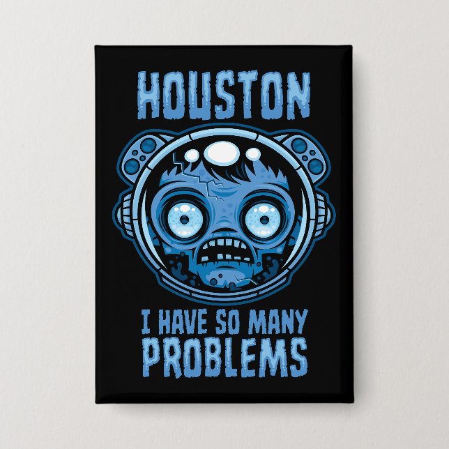 Badge Houston j'ai tellement de problèmes astronaute (Recto)