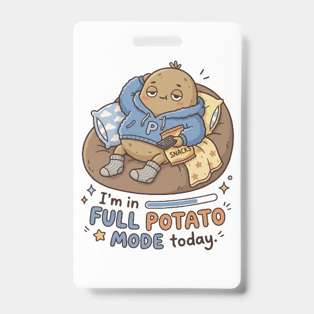 Badge I’m in full potato mode today| Couch Potato Potato (Avant)