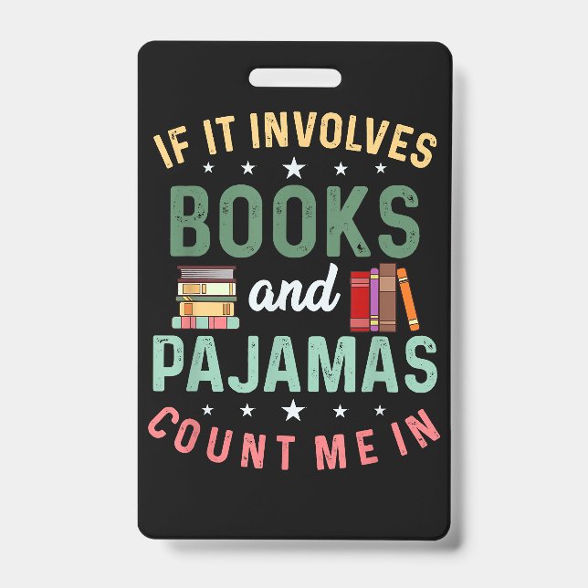 Badge IL IMPLIQUE LIVRES & PAJAMAS COMPTER MOI DANS Drôl (Avant)