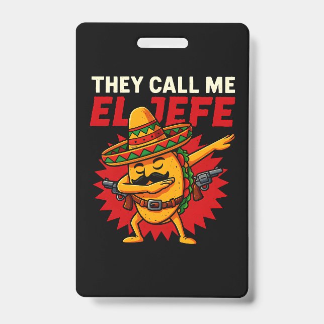 Badge Ils m'appellent El Jefe Taco Drôle Patron Cinco De (Avant)