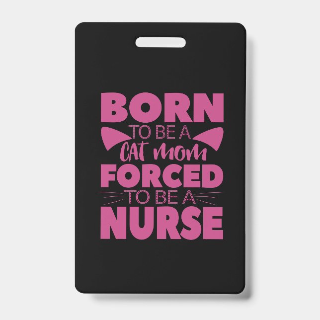 Badge Infirmière Gift | Née Pour Être Une Maman Chat (Avant)