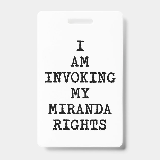 Badge Invoquant mes droits Miranda-Droit au silence (Avant)