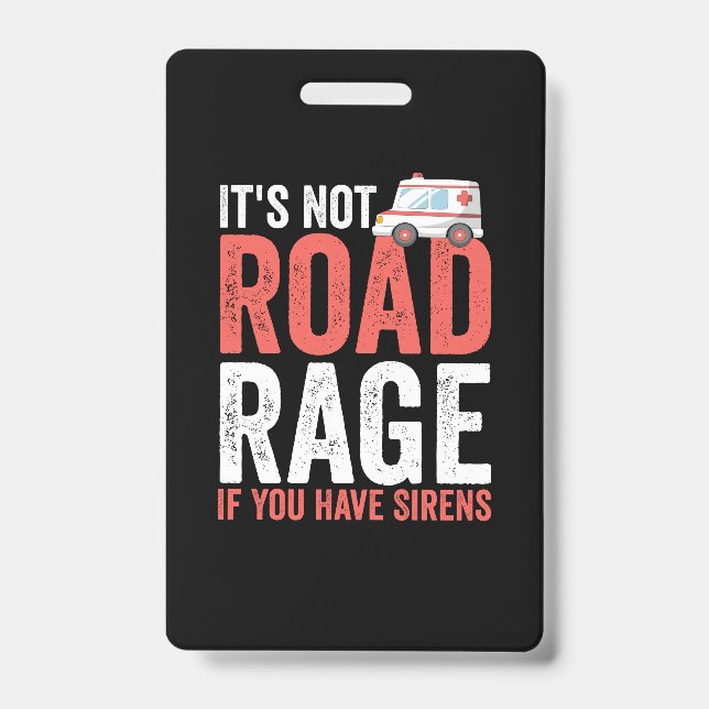 Badge Its Not Road Rage If You Have Sirens (Avant)