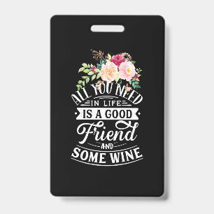 Badge J'ai besoin d'un bon ami et de vin
