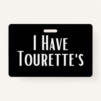 Badge J'ai des Tourette