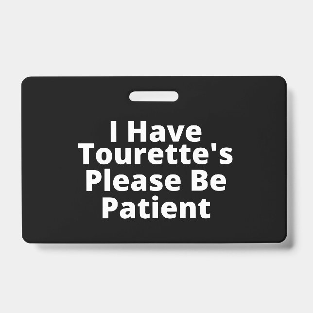Badge J'ai la Tourette s'il vous plaît soyez patient (Face)
