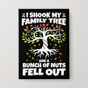 Badge J'ai Secoué Mon Arbre Généalogique Et Un Tas De No