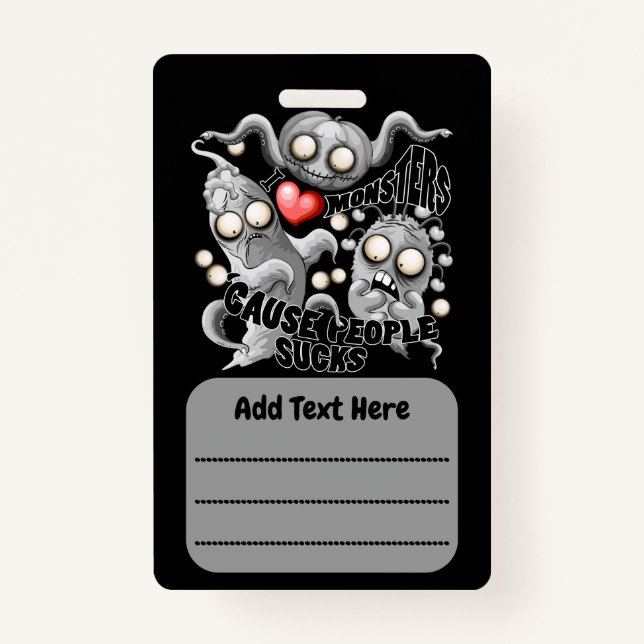 Badge J'aime les monstres parce que les gens aiment les  (Devant)