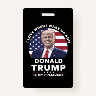 Badge J'aime quand je me réveille et Donald Trump mon pr