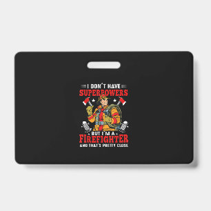 Badge Je n'ai pas de super-pouvoirs mais je suis pompier
