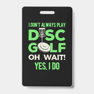 Badge Je ne joue pas toujours au disc golf