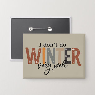 Badge Je ne passe pas très bien l'hiver Saison cosy Gel 