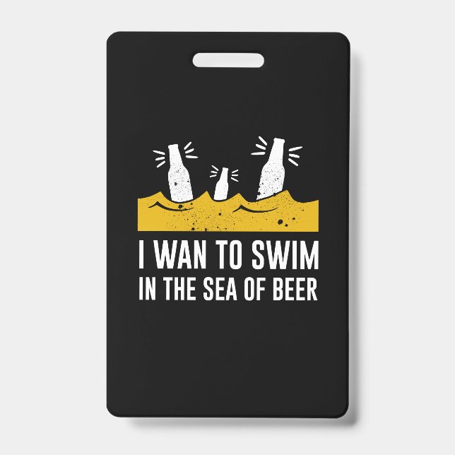 Badge Je veux nager dans la mer de bière (Avant)