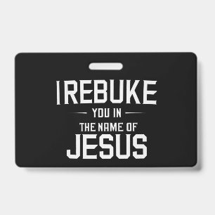 Badge Je vous réprimande au nom de Jésus