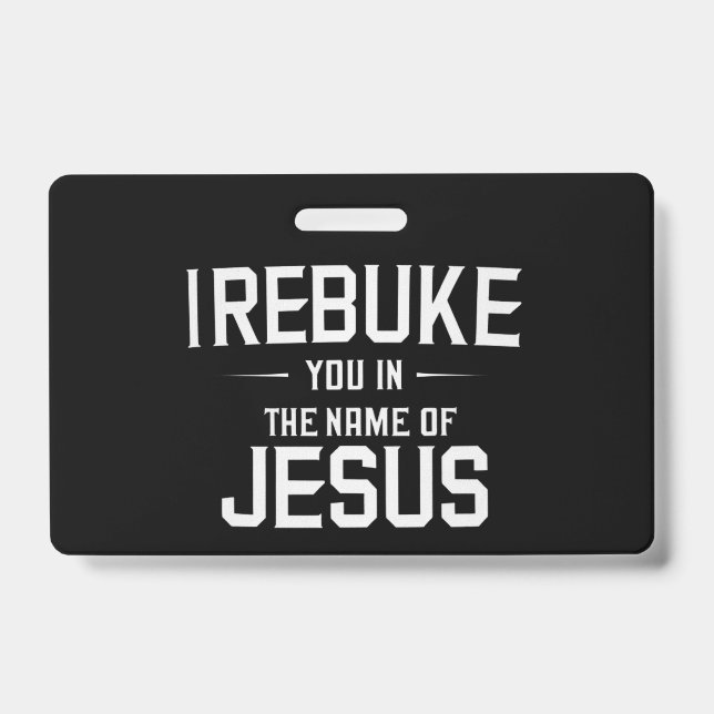 Badge Je vous réprimande au nom de Jésus (Avant)