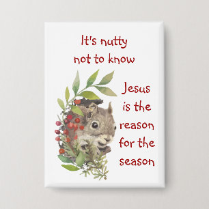 Badge "Jésus est la raison de la saison" Écureuil amusan