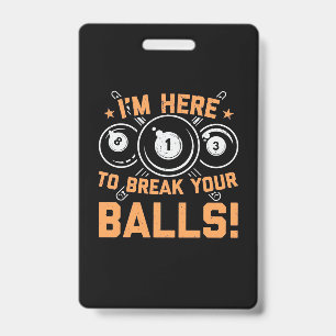 Badge Joueur de Billard   Je Suis Ici Pour Jouer Au Bill