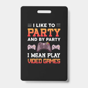 Badge Joueur Je veux dire jouer à des jeux vidéo