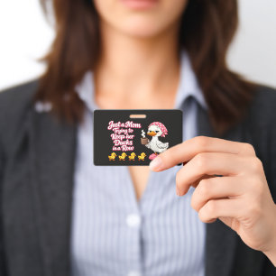 Badge Juste une maman essayant de garder ses canards en