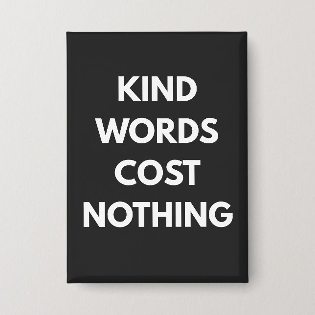 Badge Kind Words Cost Nothing (Recto)