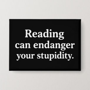 Badge La lecture peut mettre en danger votre stupidité