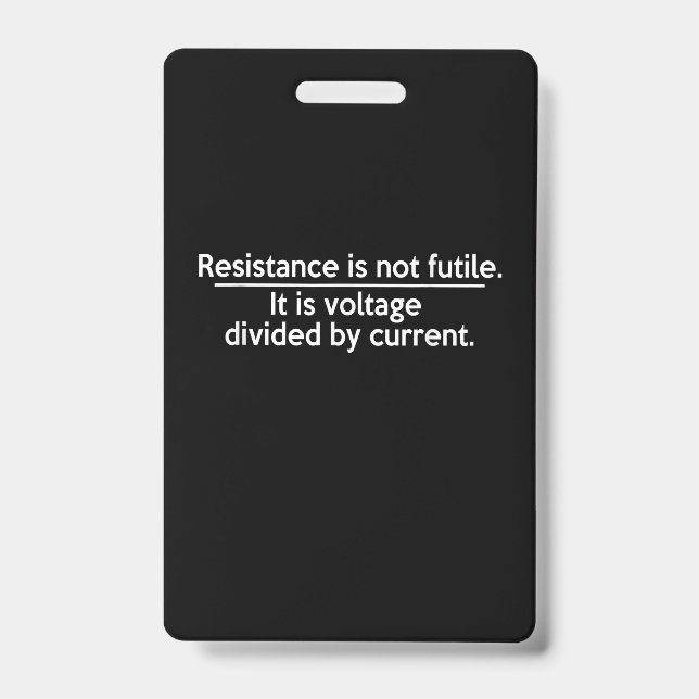 Badge La résistance n'est pas futile - Loi d'Ohm - Élect (Avant)