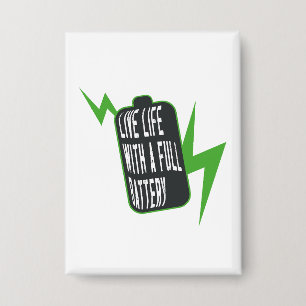Badge La vie avec une batterie pleine